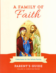 A Family of Faith - Volume 4: Christian Prayer Parent Guide